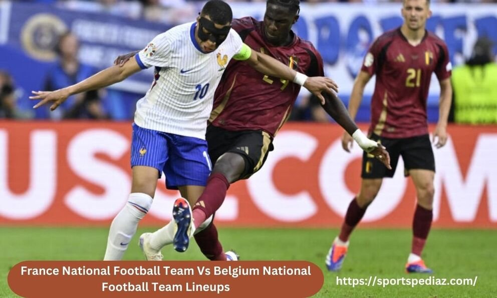 France National Football Team Vs Belgium National Football Team Lineups